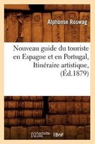 Histoire- Nouveau Guide Du Touriste En Espagne Et En Portugal, Itinéraire Artistique, (Éd.1879)