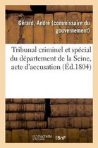 Tribunal Criminel Et Spécial Du Département de la Seine, Acte d'Accusation