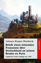 Briefe Eines Reisenden Franzosen ber Deutschland an Seinen Bruder Zu Paris