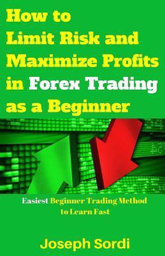 How to Limit Risk and Maximize Profits in Forex Trading as a ... - cover