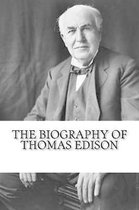 The Biography of Thomas Edison