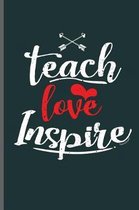 Teach love Inspire