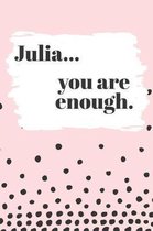Julia You are Enough