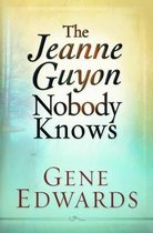 The Jeanne Guyon Nobody Knows