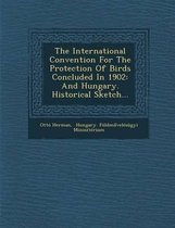 The International Convention for the Protection of Birds Concluded in 1902
