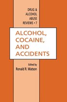 Drug and Alcohol Abuse Reviews 7 - Alcohol, Cocaine, and Accidents