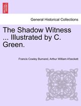 The Shadow Witness ... Illustrated by C. Green.