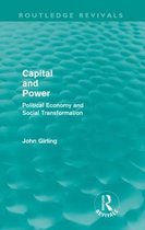Capital and Power (Routledge Revivals): Political Economy and Social Transformation