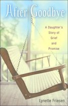 After Goodbye: A Daughter's Story of Grief and Promise
