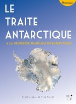 Les Historiques - Le Traité Antarctique