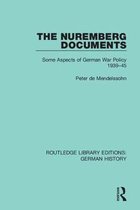 Routledge Library Editions: German History-The Nuremberg Documents