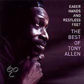 Eager Hands and Restless Feet: The Best of Tony Allen
