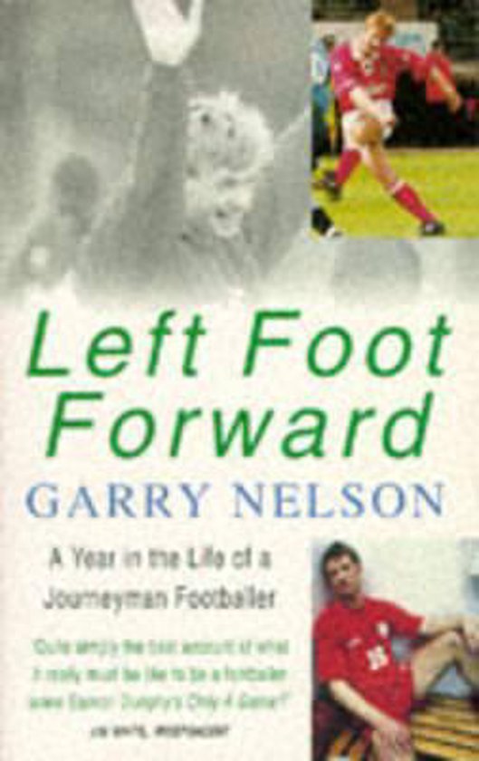 Left Foot Forward, Garry Nelson 9780747251828 Boeken