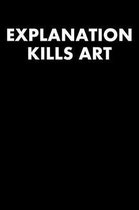 Explanation Kills Art