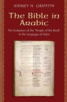 The Bible in Arabic - The Scriptures of the `People of the Book` in the Language of Islam