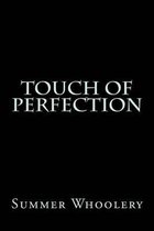 Touch of Perfection