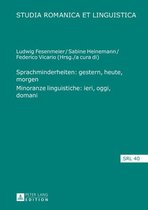 Studia Romanica et Linguistica 40 - Sprachminderheiten: gestern, heute, morgen- Minoranze linguistiche: ieri, oggi, domani