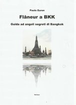 Flaneur a bkk. guida ad angoli segreti di bangkok