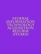 Federal Information Technology Acquisition Reform (FITARA)