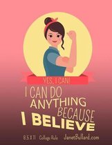 Yes, I Can! I Can Do Anything Because I Believe