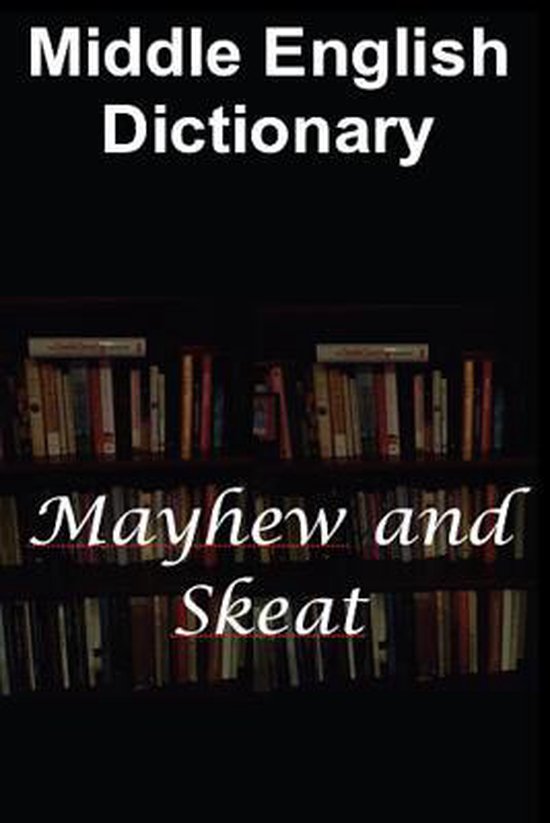 Middle English Dictionary 9781484148938 A. L. Mayhew Boeken