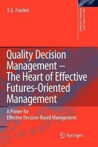 Quality Decision Management -The Heart of Effective Futures-Oriented Management