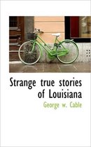 Strange True Stories of Louisiana