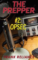 The Prepper 2 - The Prepper: #2 Opsec