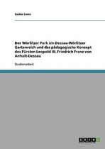 Der Woerlitzer Park im Dessau-Woerlitzer Gartenreich und das padagogische Konzept des Fursten Leopold III. Friedrich Franz von Anhalt-Dessau