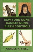 New York Guns, Kansas Nuns, Birth Control!