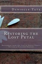 Restoring the Lost Petal Revised & Expanded