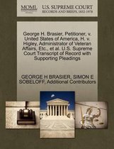 George H. Brasier, Petitioner, V. United States of America, H. V. Higley, Administrator of Veteran Affairs, Etc., Et Al. U.S. Supreme Court Transcript of Record with Supporting Pleadings