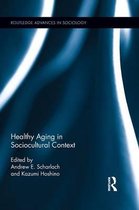 Routledge Advances in Sociology- Healthy Aging in Sociocultural Context