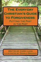 The Everyday Christian's Guide to Forgiveness