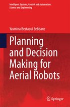 Intelligent Systems, Control and Automation: Science and Engineering 71 - Planning and Decision Making for Aerial Robots