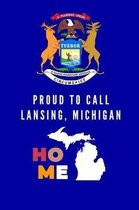 Proud To Call Lansing, Michigan Home