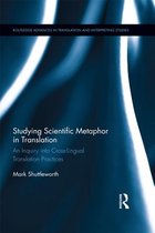Routledge Advances in Translation and Interpreting Studies - Studying Scientific Metaphor in Translation