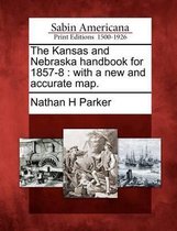 The Kansas and Nebraska Handbook for 1857-8