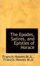 The Epodes, Satires, and Epistles of Horace