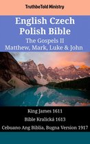 Parallel Bible Halseth English 1604 - English Czech Cebuano Bible - The Gospels II - Matthew, Mark, Luke & John
