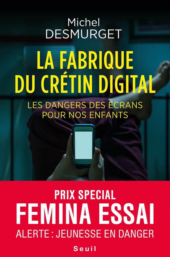 La fabrique du crétin digital - Les dangers des écrans pour nos enfants