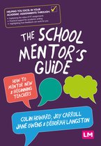 The School Mentors Guide How to mentor new and beginning teachers