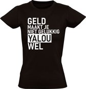 Geld maakt je niet gelukkig maar Yalou wel Dames T-shirt - geld - humor - grappig - relatie - liefde - money