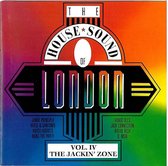 The House Sound Of London - Vol. Iv The Jackin' Zone