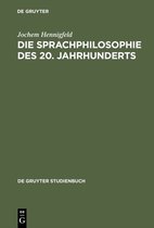 De Gruyter Studienbuch- Die Sprachphilosophie des 20. Jahrhunderts