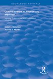 Routledge Revivals- Culture at Work in Aviation and Medicine