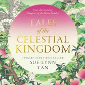 Tales of the Celestial Kingdom: The sweeping, epic, romantic FANTASY from the bestselling author of DAUGHTER OF THE MOON GODDESS