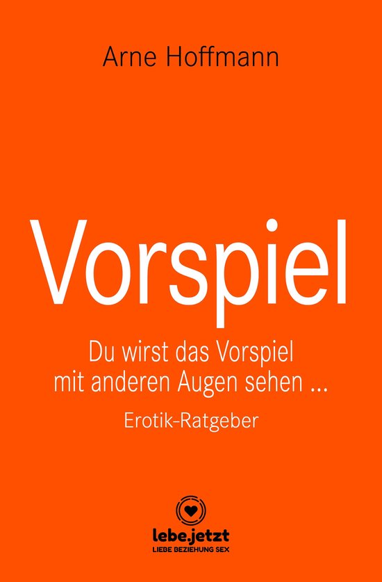 lebe.jetzt Ratgeber - Vorspiel Erotischer Ratgeber - cover