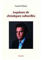 Collection Classique / Edilivre - Esquisses de chroniques culturelles