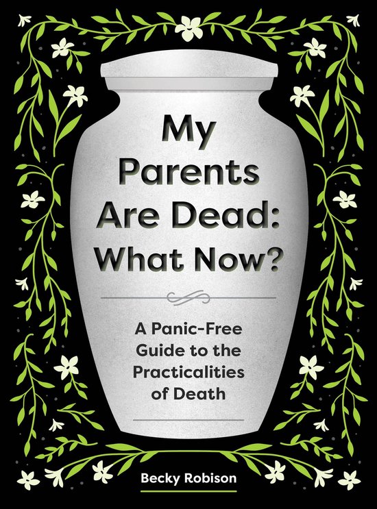 My Parents Are Dead: What Now? - cover